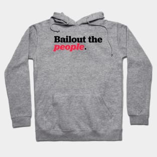 Bailout the people Hoodie